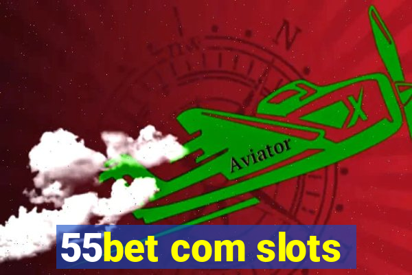 55bet com slots